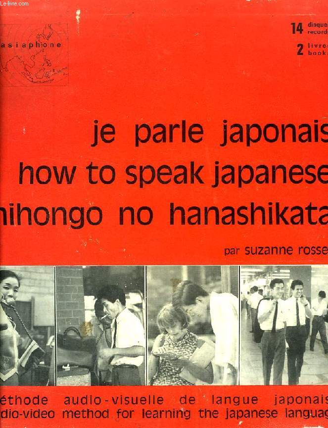 JE PARLE JAPONAIS / HOW TO SPEAK JAPANESE / NIHONGO NO HANASHIKATA, 2 LIVRES ET 13 DISQUES
