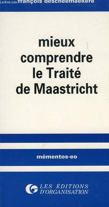MIEUX COMPREBDRE LE TRAITE DE MAASTRICHT