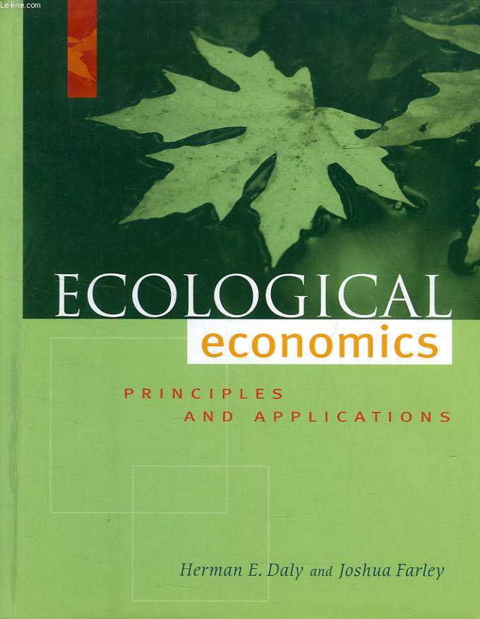 ECOLOGICAL ECONOMICS, PRINCIPLES AND APPLICATIONS