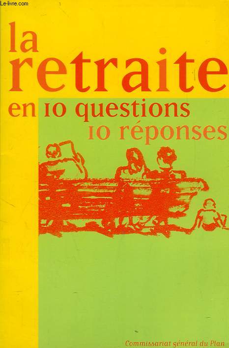 LA RETRAITE EN 10 QUESTIONS, 10 REPONSES