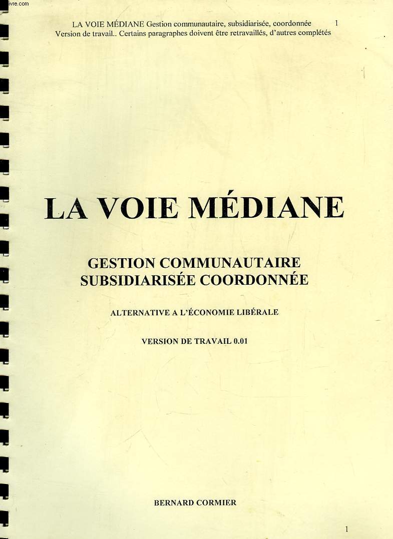 LA VOIE MEDIANE, GESTION COMMUNAUTAIRE SUBSIDIARISEE COORDONNEE, ALTERNATIVE A L'ECONOMIE LIBERALE