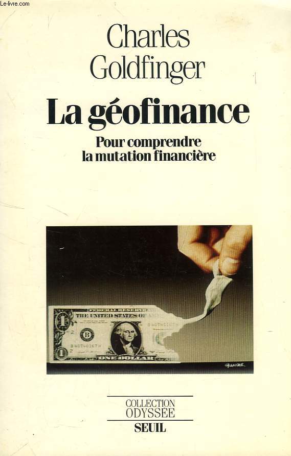 LA GEOFINANCE, POUR COMPRENDRE LA MUTATION FINANCIERE