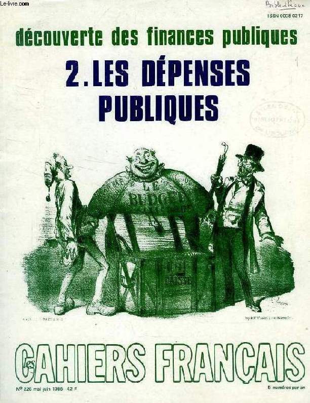 LES CAHIERS FRANCAIS, N° 226, MAI-JUIN 1986, DECOUVERTE DES FINANCES PUBLIQUES, 1. LES DEPENSES PUBLIQUES