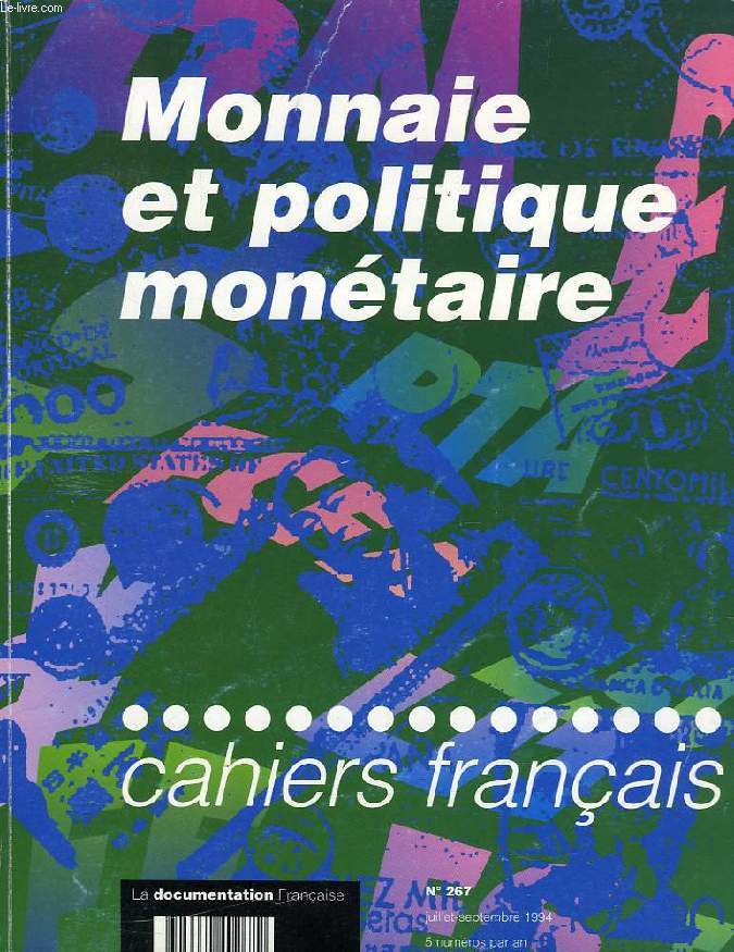 LES CAHIERS FRANCAIS, N 267, JUILLET-SEPT. 1994, MONNAIE ET POLITIQUE MONETAIRE
