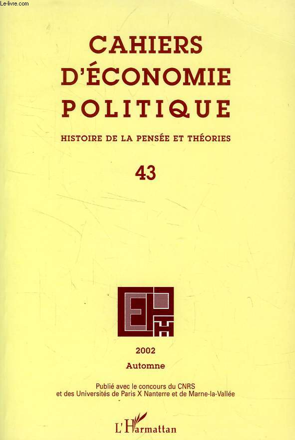 CAHIERS D'ECONOMIE POLITIQUE, HISTOIRE DE LA PENSEE ET THEORIES, N 43