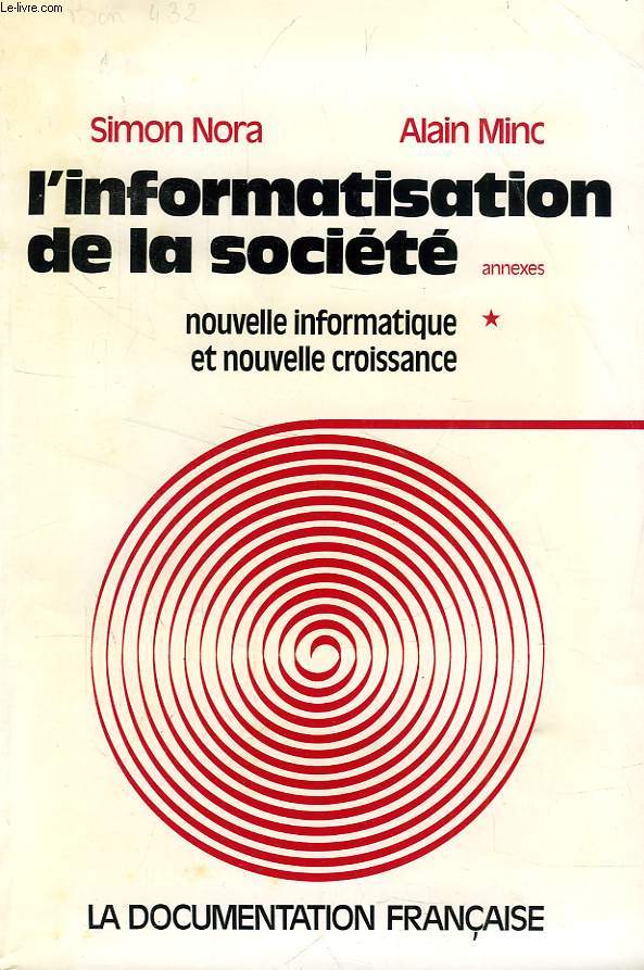 L'INFORMATISATION DE LA SOCIETE (ANNEXES), TOME I, NOUVELLE INFORMATIQUE ET NOUVELLE CROISSANCE