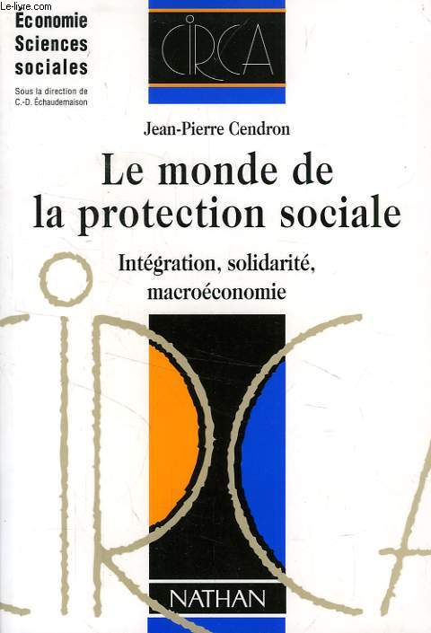 LE MONDE DE LA PROTECTION SOCIALE, INTEGRATION, SOLIDARITE, MACROECONOMIE