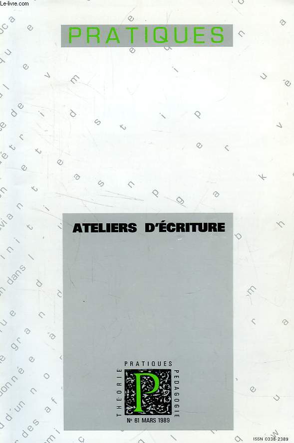 PRATIQUES, N 61, MARS 1989, ATELIERS D'ECRITURE