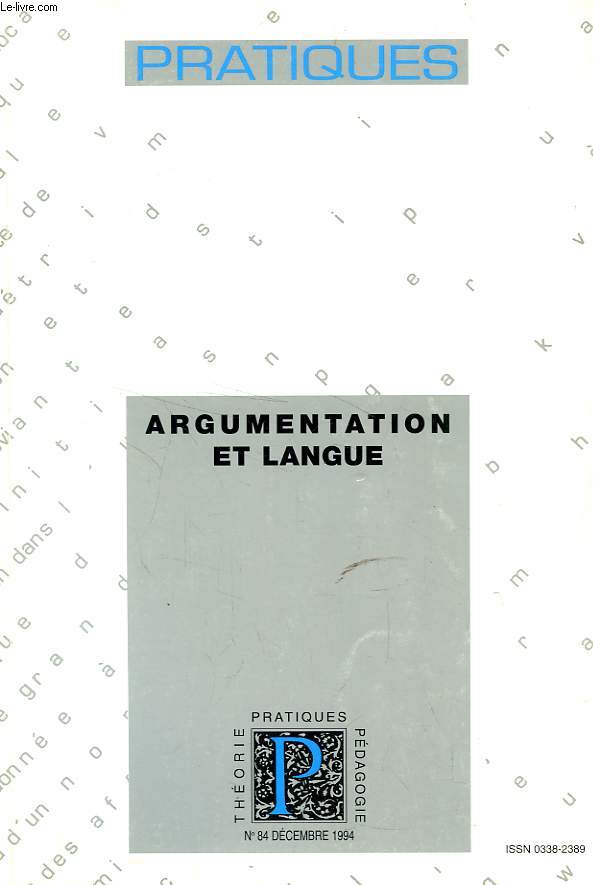 PRATIQUES, N 84, DEC. 1994, ARGUMENTATION ET LANGUE