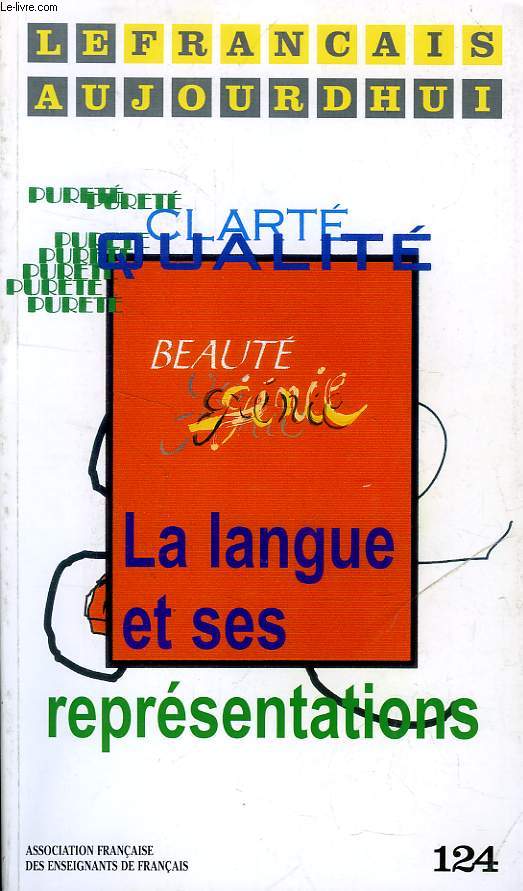 LE FRANCAIS AUJOURD'HUI, N 124, DEC. 1998, LA LANGUE ET SES REPRESENTATIONS