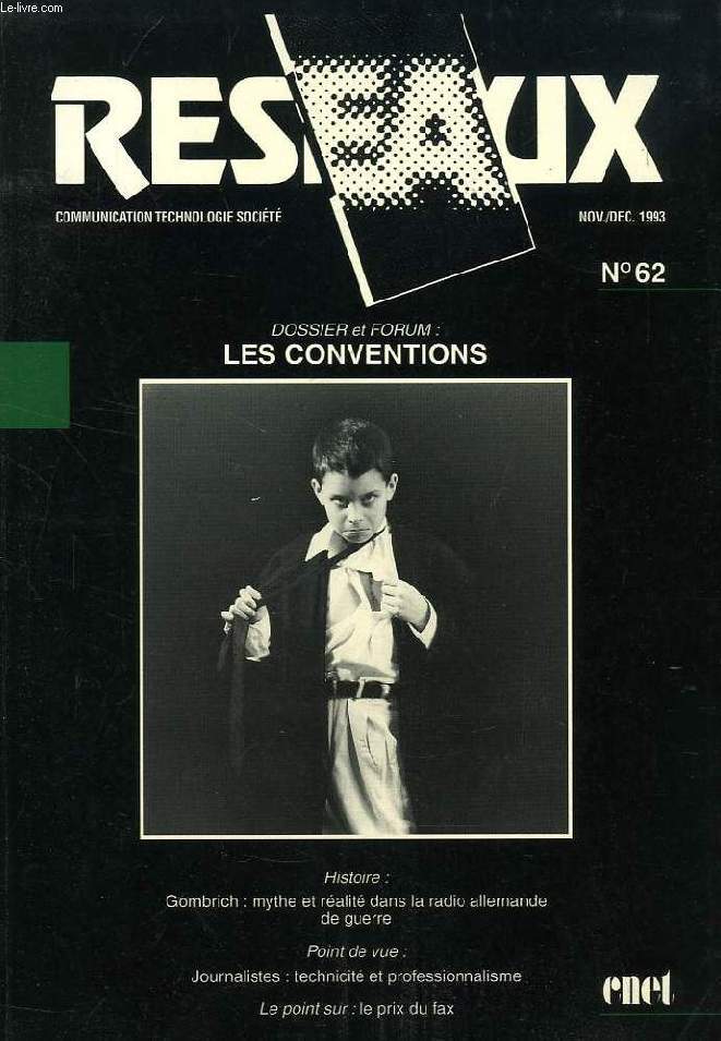 RESEAUX, COMMUNICATION, TECHNOLOGIE, SOCIETE, N 62, NOV.-DEC. 1993, DOSSIER ET FORUM: LES CONVENTIONS