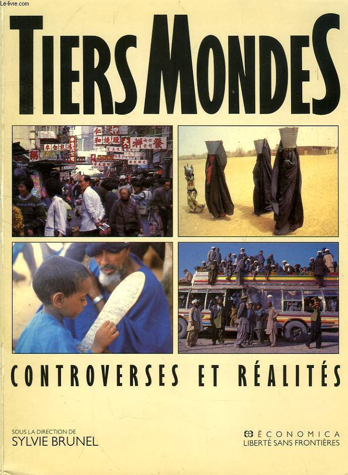 TIERS MONDES, CONTROVERSES ET REALITES