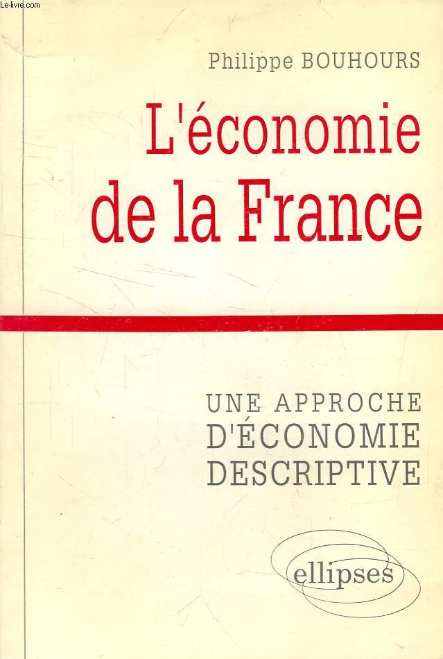 L'ECONOMIE DE LA FRANCE, UNE APPROCHE D'ECONOMIE DESCRIPTIVE