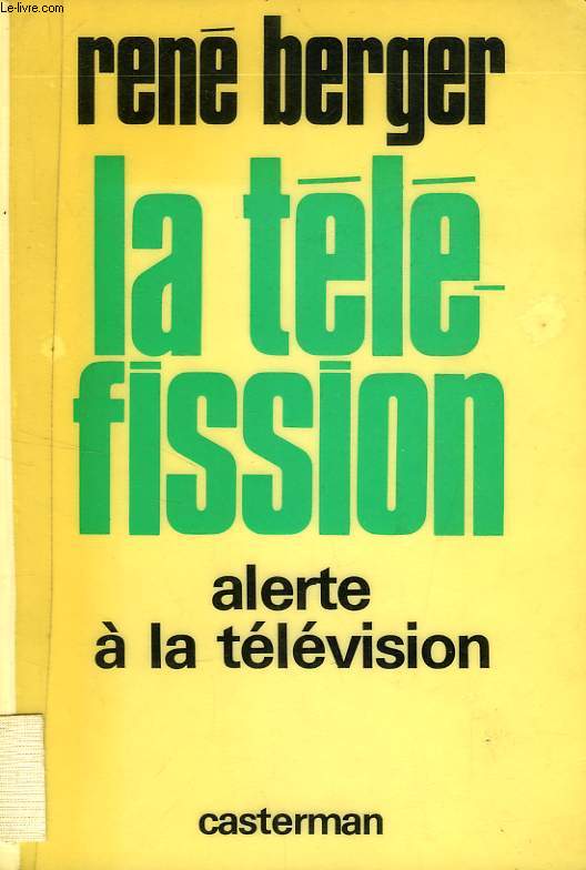 LA TELE-FISSION, ALERTE A LA TELEVISION