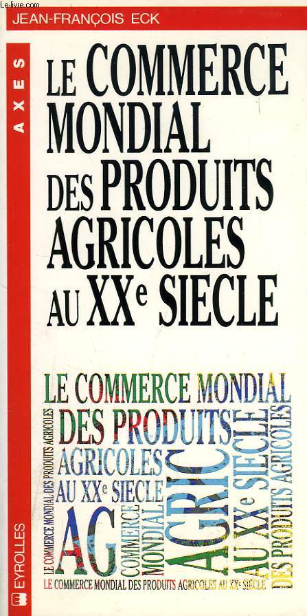 LE COMMERCE MONDIAL DES PRODUITS AGRICOLES AU XXe SIECLE