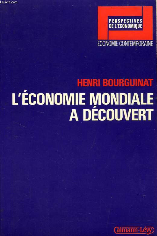 L'ECONOMIE MONDIALE A DECOUVERT