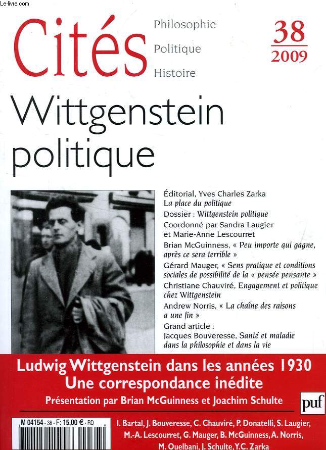 CITES, N 38, 2009, PHILOSOPHIE, POLITIQUE, HISTOIRE: WITTGENSTEIN POLITIQUE