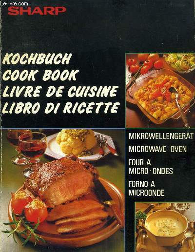 SHARP COOK BOOK / LIVRE DE CUISINE, MICROWAVE OVEN / FOUR A MICRO-ONDES