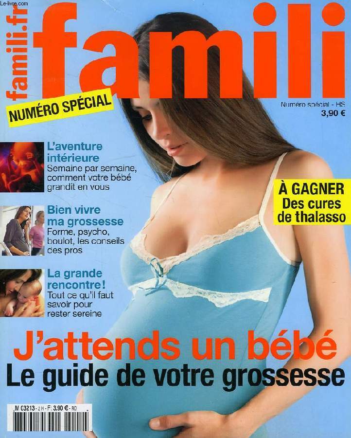 FAMILI, N SPECIAL HS2, J'ATTENDS UN BEBE, LE GUIDE DE VOTRE GROSSESSE