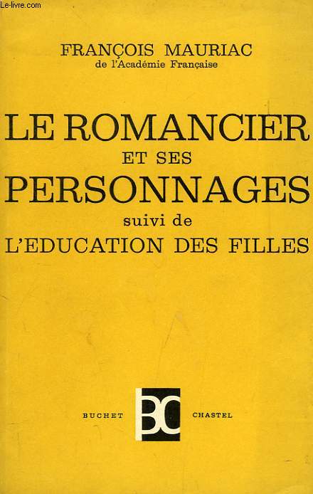 LE ROMANCIER ET SES PERSONNAGES, SUIVI DE L'EDUCATION DES FILLES