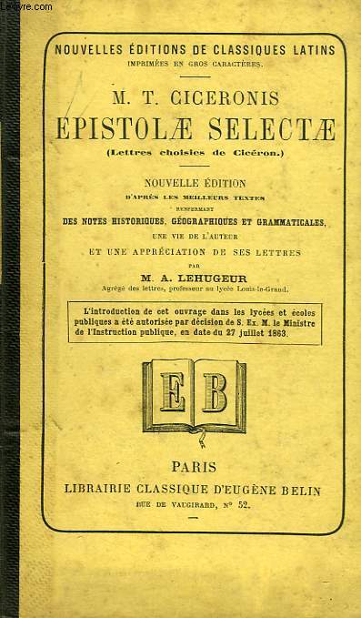 M. T. CICERONIS EPISTOLAE SELECTAE (LETTRES CHOISIES DE CICERON)