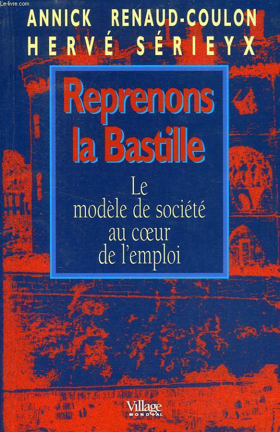 REPRENONS LA BASTILLE, LE MODELE DE SOCIETE AU COEUR DE L'EMPLOI