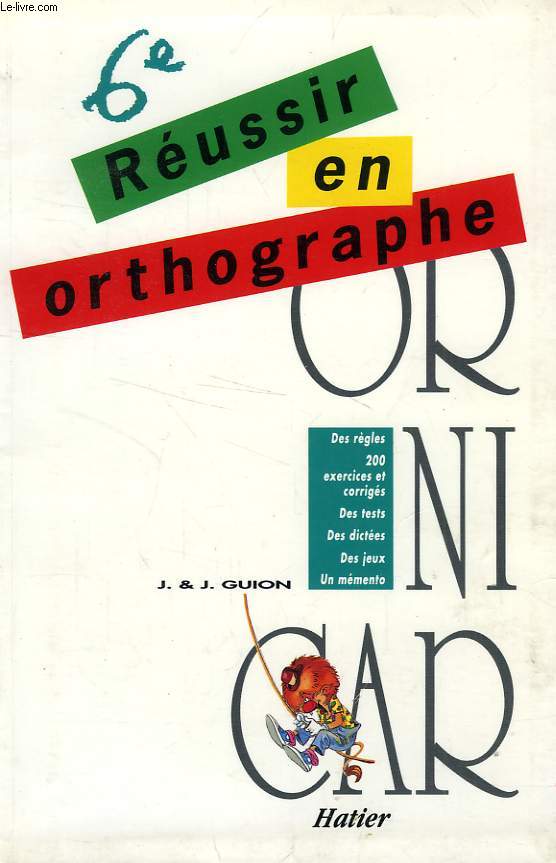 REUSSIR EN ORTHOGRAPHE, OR NI CAR, 6e