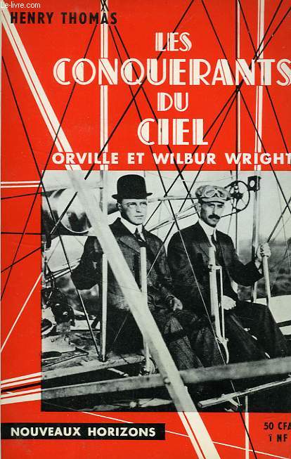 LES CONQUERANTS DU CIEL, ORVILLE ET WILBUR WRIGHT