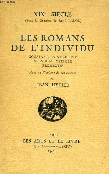 LES ROMANS DE L'INDIVIDU, CONSTANT, SAINTE-BEUVE, STENDHAL, MERIMEE, FROMENTIN (XIXe SIECLE)