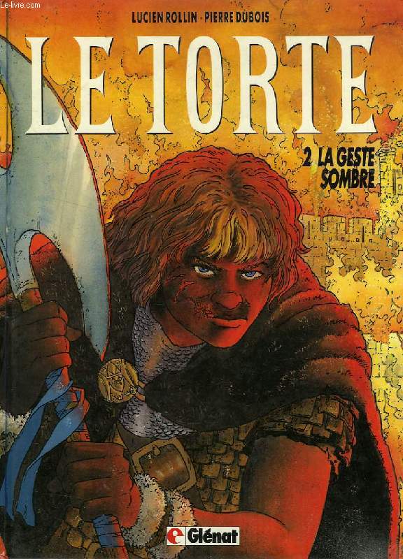 LE TORTE, 2. LA GESTE SOMBRE