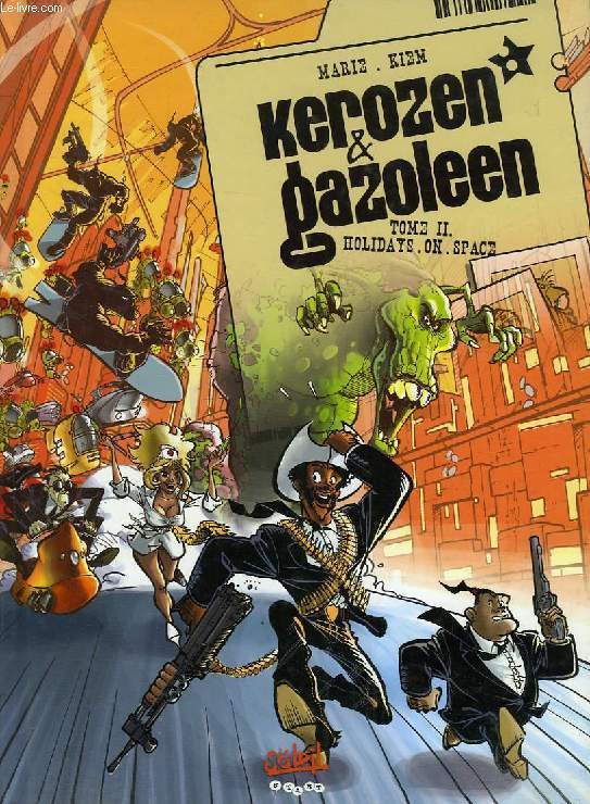 KEROZEN & GAZOLEEN, TOME II, HOLIDAYS ON SPACE