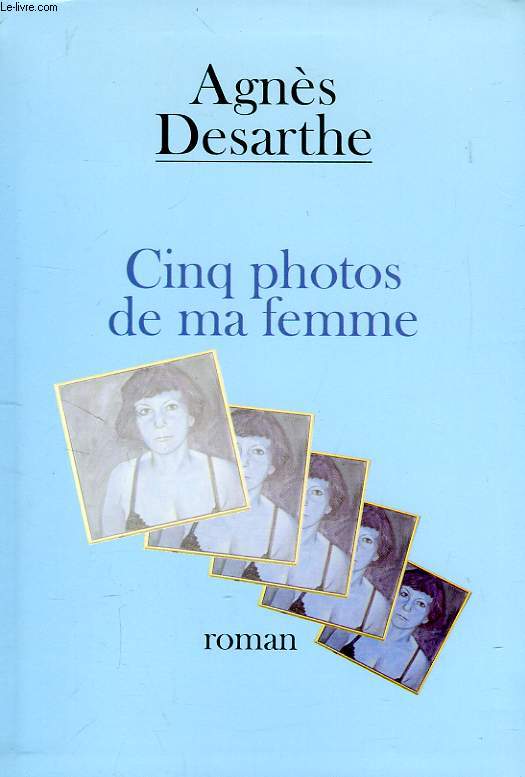 CINQ PHOTOS DE MA FEMME