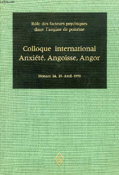 COLLOQUE INTERNATIONAL ANXIETE, ANGOISSE, ANGOR, MONACO, AVRIL 1970
