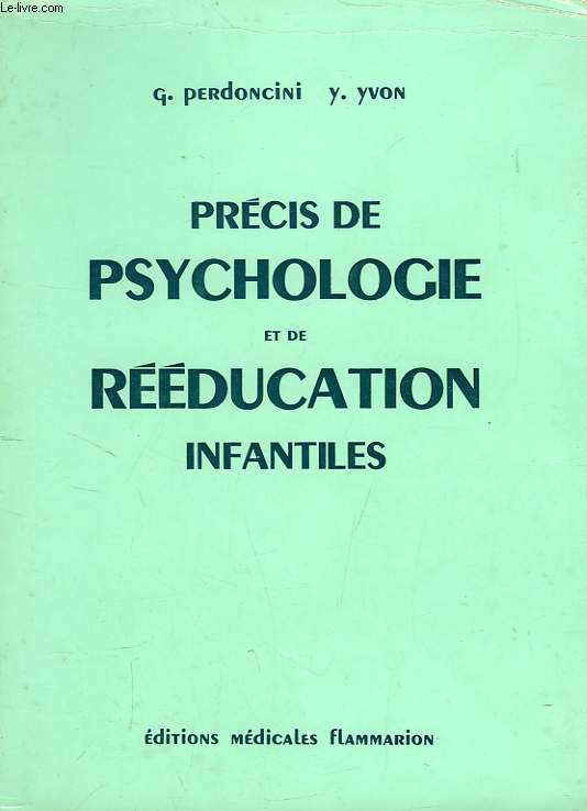 PRECIS DE PSYCHOLOGIE ET DE REEDUCATION INFANTILES