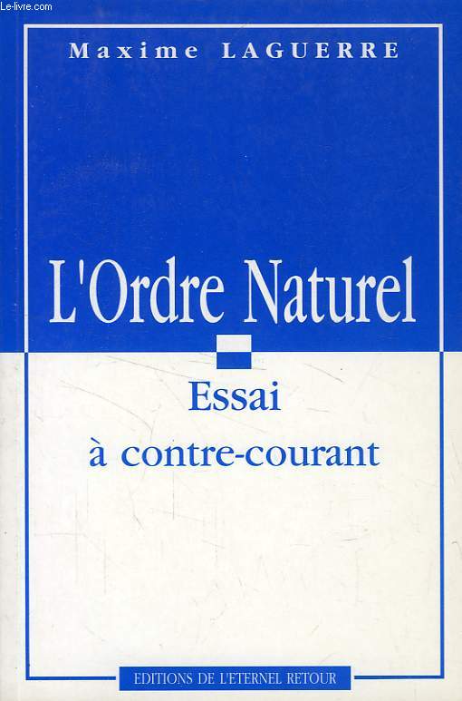 L'ORDRE NATUREL, ESSAI A CONTRE-COURANT