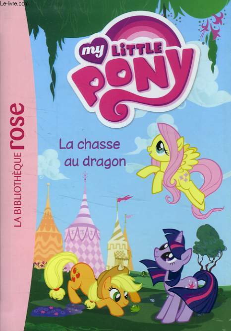 MY LITTLE PONY, LA CHASSE AU DRAGON