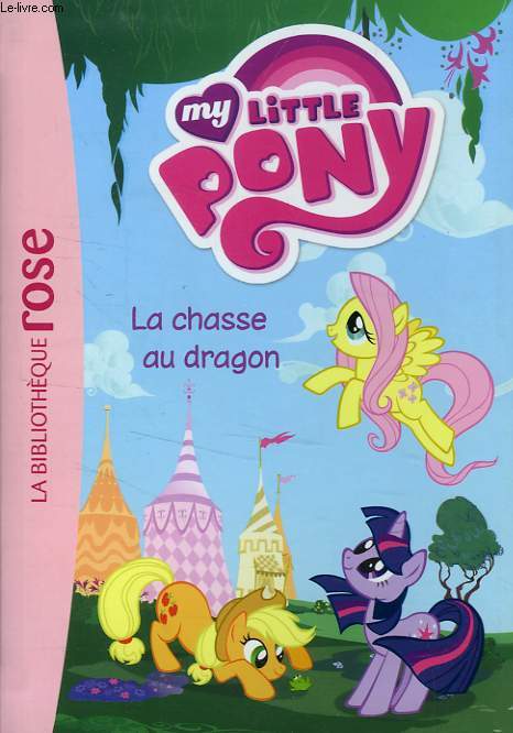 MY LITTLE PONY, LA CHASSE AU DRAGON