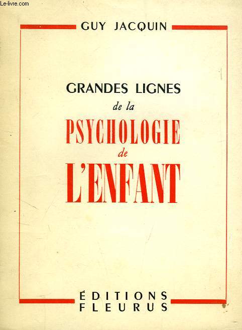 GRANDES LIGNES DE LA PSYCHOLOGIE DE L'ENFANT