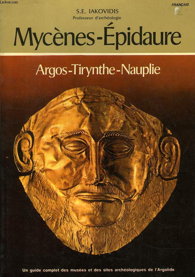 MYCENES-EPIDAURE, ARGOS-TIRYNTHE-NAUPLIE