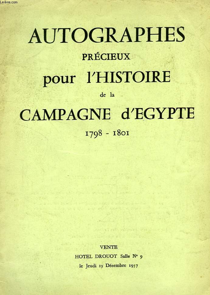 AUTOGRAPHES PRECIEUX POUR L'HISTOIRE DE LA CAMPAGNE D'EGYPTE, 1798-1801 (CATALOGUE)
