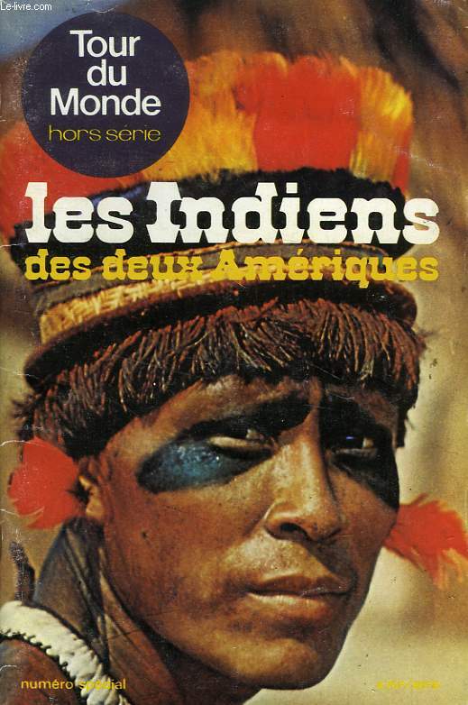 TOUR DU MONDE, N SPECIAL H.S., LES INDIENS DES DEUX AMERIQUES