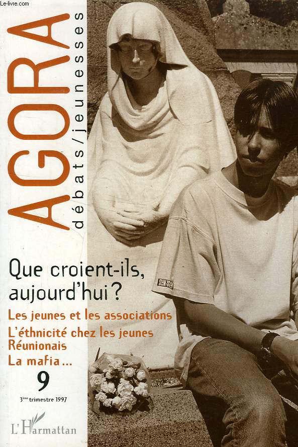 AGORA, DEBATS/JEUNESSES, N 9, 3e TRIM. 1997, QUE CROIENT-ILS AUJOURD'HUI ?