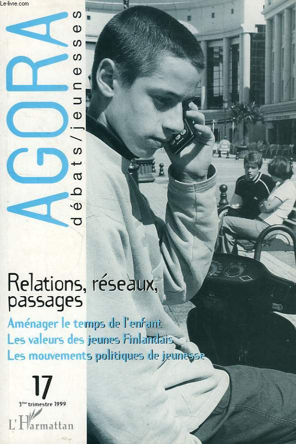 AGORA, DEBATS/JEUNESSES, N 17, 3e TRIM. 1999, RELATIONS, RESEAUX, PASSAGES