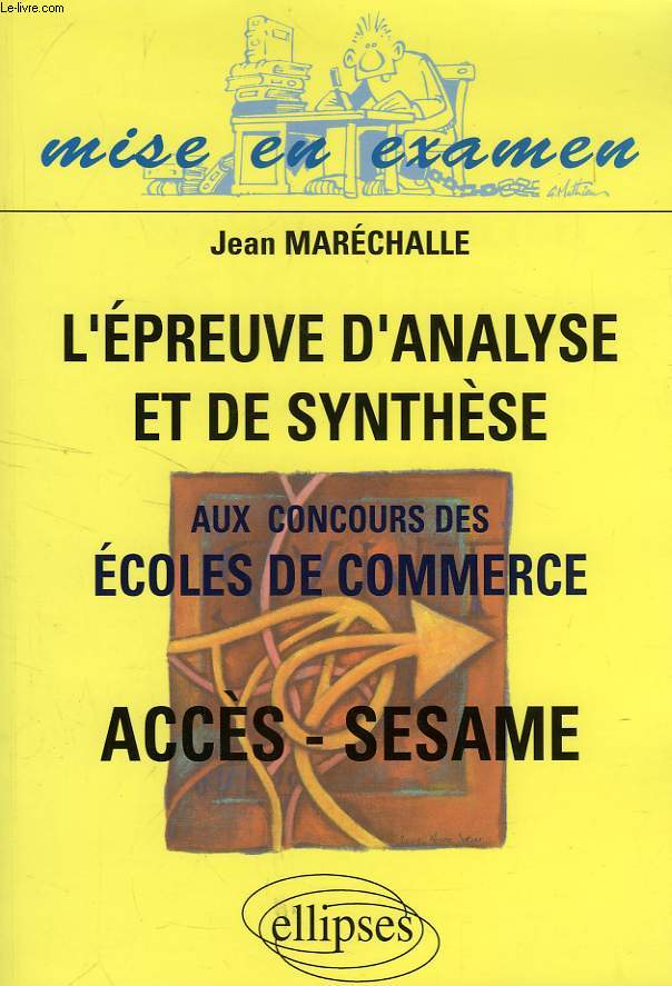 L'EPREUVE D'ANALYSE ET DE SYNTHESE AUX CONCOURS DS ECOLES DE COMMERCE, ACCES - SESAME