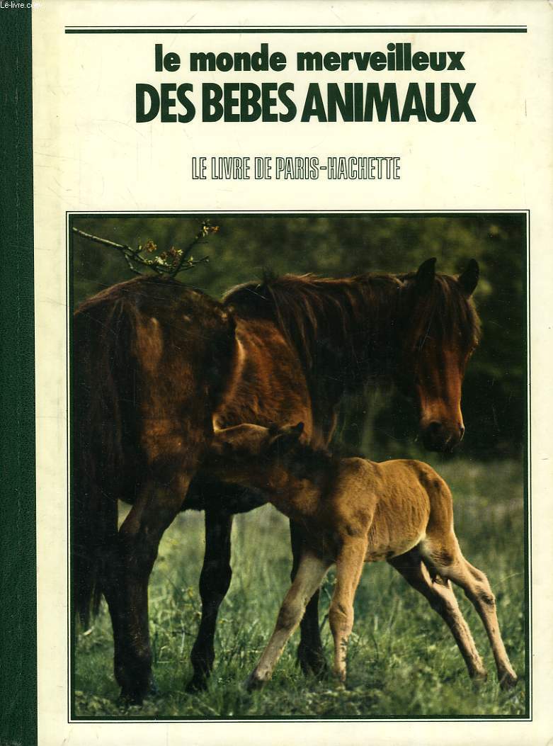 LE MONDE MERVEILLEUX DES BEBES ANIMAUX