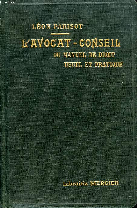 L'AVOCAT-CONSEIL, OU MANUEL DE DROIT USUEL ET PRATIQUE, TOME II