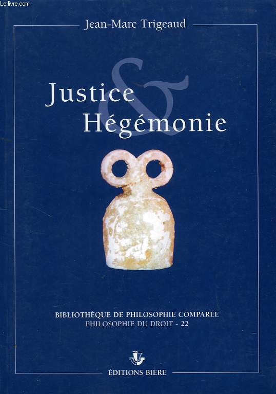 JUSTICE & HEGEMONIE, LA PHILOSOPHIE DU DROIT FACE A LA DISCRIMINATION D'ETAT