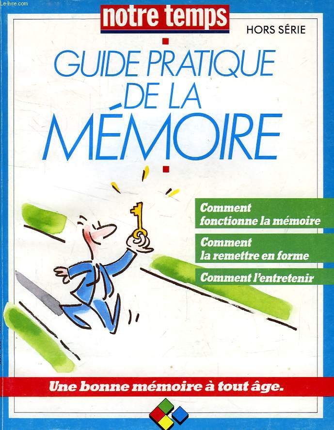 NOTRE TEMPS H.S., GUIDE PRATIQUE DE LA MEMOIRE