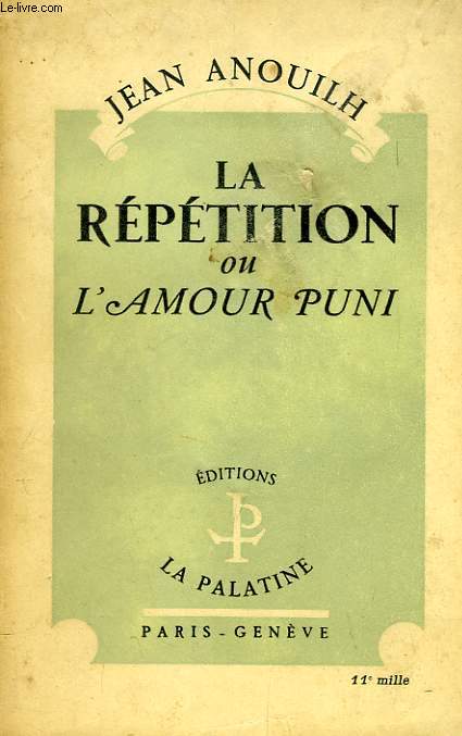 LA REPETITION, OU L'AMOUR PUNI