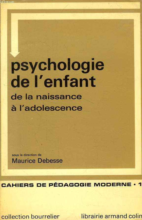 PSYCHOLOGIE DE L'ENFANT, DE LA NAISSANCE A L'ADOLESCENCE